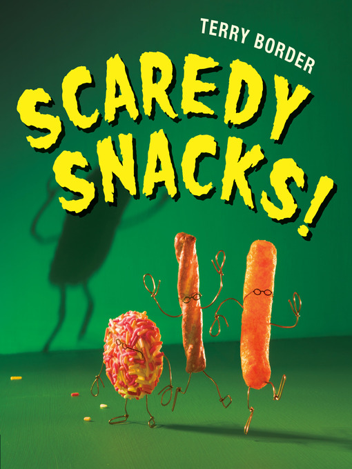 Title details for Scaredy Snacks! by Terry Border - Wait list